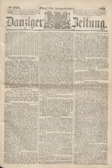 Danziger Zeitung. 1863, № 1846 (6 Mai) - (Morgen=Ausgabe.)
