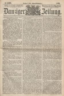 Danziger Zeitung. 1863, № 1856 (12 Mai) - (Abend=Ausgabe.)