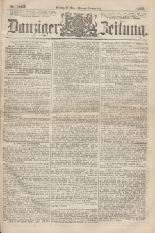 Danziger Zeitung. 1863, № 1863 (18 Mai) - (Abend=Ausgabe.)