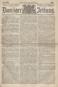 Danziger Zeitung. 1863, № 1865 (19 Mai) - (Abend=Ausgabe.)
