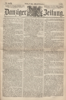 Danziger Zeitung. 1863, № 1875 (26 Mai) - (Abend-Ausgabe.)