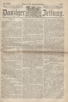 Danziger Zeitung. 1863, № 1876 (27 Mai) - (Morgen=Ausgabe.)