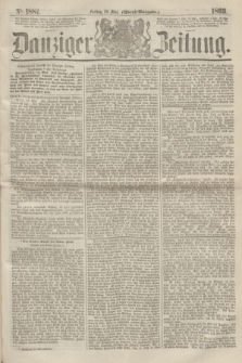 Danziger Zeitung. 1863, № 1881 (29 Mai) - (Abend=Ausgabe.)