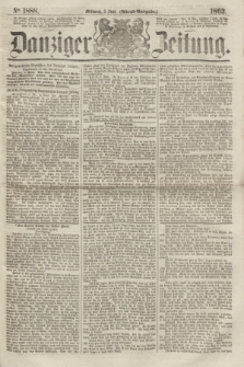 Danziger Zeitung. 1863, № 1888 (3 Juni) - (Abend=Ausgabe.)