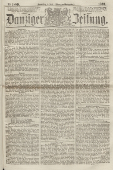 Danziger Zeitung. 1863, № 1889 (4 Juni) - (Morgen=Ausgabe.)