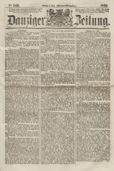 Danziger Zeitung. 1863, № 1891 (5 Juni) - (Morgen=Ausgabe.)