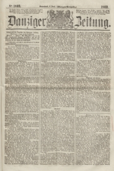 Danziger Zeitung. 1863, № 1893 (6 Juni) - (Morgen=Ausgabe.)