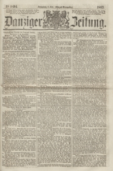 Danziger Zeitung. 1863, № 1894 (6 Juni) - (Abend=Ausgabe.)