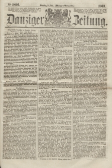 Danziger Zeitung. 1863, № 1896 (9 Juni) - (Morgen=Ausgabe.)