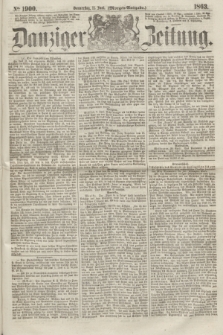 Danziger Zeitung. 1863, № 1900 (11 Juni) - (Morgen=Ausgabe.)