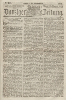 Danziger Zeitung. 1863, № 1901 (11 Juni) - (Abend=Ausgabe.)