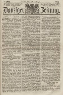 Danziger Zeitung. 1863, № 1905 (13 Juni) - (Abend=Ausgabe.)