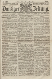 Danziger Zeitung. 1863, № 1920 (24 Juni) - (Morgen=Ausgabe.)