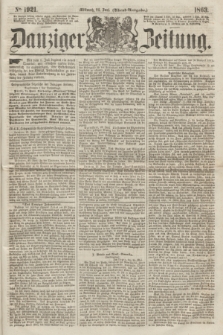 Danziger Zeitung. 1863, № 1921 (24 Juni) - (Abend=Ausgabe.)