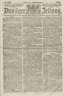 Danziger Zeitung. 1863, № 1924 (26 Juni) - (Morgen=Ausgabe.)