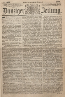Danziger Zeitung. 1863, № 1930 (30 Juni) - (Abend=Ausgabe.)