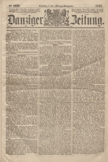 Danziger Zeitung. 1863, № 1933 (2 Juli) - (Morgen=Ausgabe.)