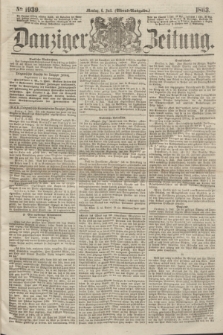 Danziger Zeitung. 1863, № 1939 (6 Juli) - (Abend=Ausgabe.)