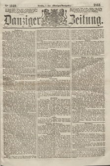 Danziger Zeitung. 1863, № 1940 (7 Juli) - (Morgen=Ausgabe.)