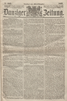 Danziger Zeitung. 1863, № 1945 (9 Juli) - (Abend=Ausgabe.)