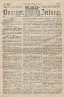 Danziger Zeitung. 1863, № 1946 (10 Juli) - (Morgen=Ausgabe.)