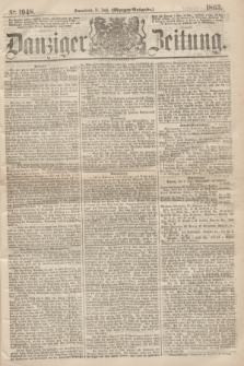 Danziger Zeitung. 1863, № 1948 (11 Juli) - (Morgen=Ausgaben.)