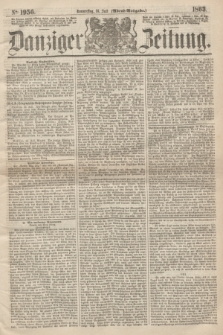 Danziger Zeitung. 1863, № 1956 (16 Juli) - (Abend=Ausgabe.)