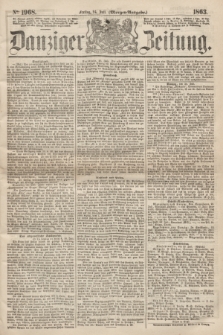 Danziger Zeitung. 1863, № 1968 (24 Juli) - (Morgen=Ausgabe.)