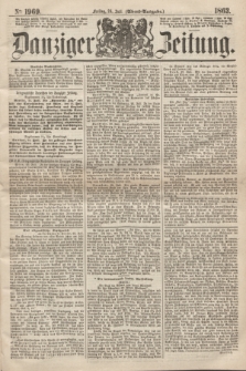 Danziger Zeitung. 1863, № 1969 (24 Juli) - (Abend=Ausgabe.)