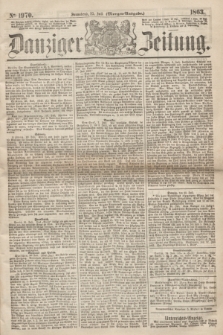 Danziger Zeitung. 1863, № 1970 (25 Juli) - (Morgen=Ausgabe.)