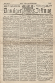 Danziger Zeitung. 1863, № 1973 (28 Juli) - (Morgen=Ausgabe.)