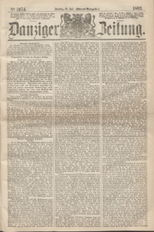Danziger Zeitung. 1863, № 1974 (28 Juli) - (Abend=Ausgabe.)