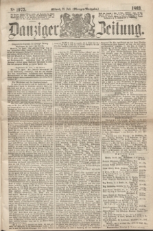Danziger Zeitung. 1863, № 1975 (29 Juli) - (Morgen=Ausgabe.)