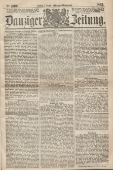 Danziger Zeitung. 1863, № 1990 (7 August) - (Morgen=Ausgabe.)