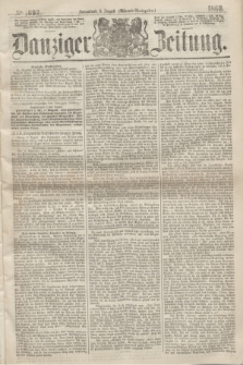 Danziger Zeitung. 1863, № 1993 (8 August) - (Abend=Ausgabe.) + dod.