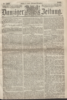 Danziger Zeitung. 1863, № 1995 (11 August) - (Morgen=Ausgabe.)