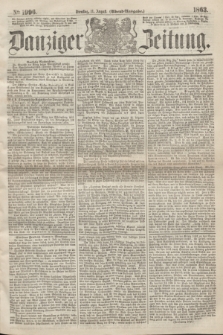 Danziger Zeitung. 1863, № 1996 (11 August) - (Abend=Ausgabe.)