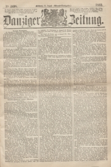 Danziger Zeitung. 1863, № 1998 (12 August) - (Abend=Ausgabe.)
