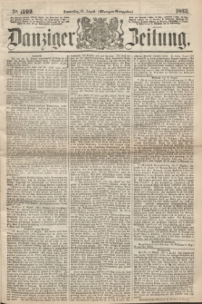 Danziger Zeitung. 1863, № 1999 (13 August) - (Morgen=Ausgabe.)