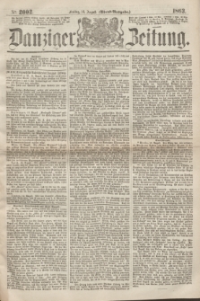 Danziger Zeitung. 1863, № 2002 (14 August) - (Abend=Ausgabe.)