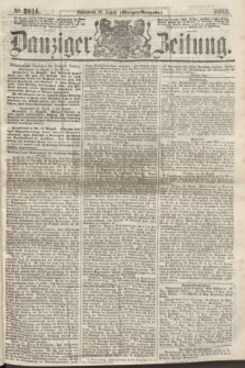 Danziger Zeitung. 1863, № 2014 (22 August) - (Morgen=Ausgabe.)