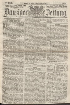 Danziger Zeitung. 1863, № 2019 (26 August) - (Morgen=Ausgabe.)