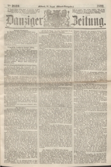 Danziger Zeitung. 1863, № 2020 (26 August) - (Abend=Ausgabe.)
