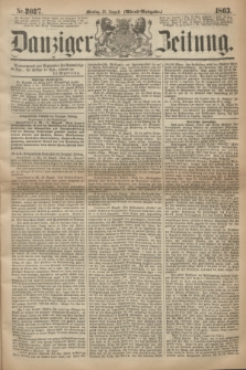 Danziger Zeitung. 1863, Nr. 2027 (31 August) - (Abend=Ausgabe.)