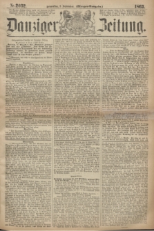 Danziger Zeitung. 1863, Nr. 2032 (3 September) - (Morgen=Ausgaben.)