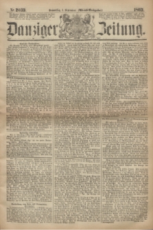 Danziger Zeitung. 1863, Nr. 2033 (3 September) - (Abend=Ausgabe.)