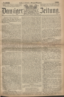 Danziger Zeitung. 1863, Nr. 2039 (8 September) - (Morgen=Ausgaben.)