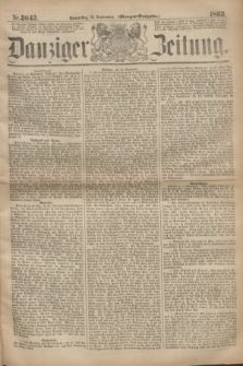 Danziger Zeitung. 1863, Nr. 2043 (10 September) - (Morgen=Ausgaben.)