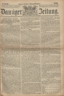 Danziger Zeitung. 1863, Nr. 2045 (11 September) - (Morgen=Ausgabe.)