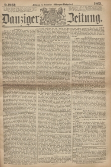 Danziger Zeitung. 1863, Nr. 2052 (16 September) - (Morgen=Ausgabe.)